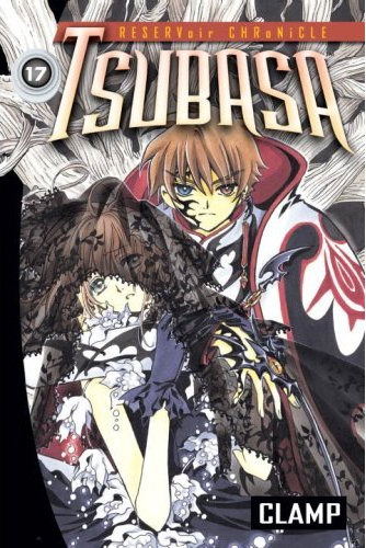 Tsubasa: RESERVoir CHRoNiCLE Manga Vol. 17