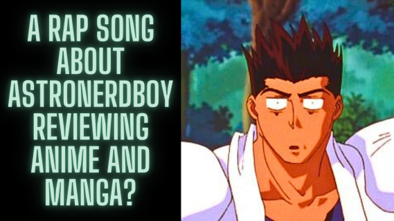 AstroNerdBoy Anime Manga Rap